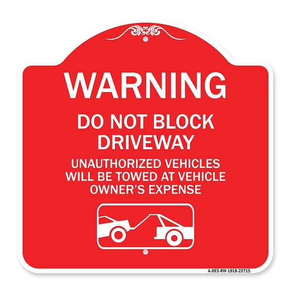 Warning Do Not Block Driveway W/ Graphic, Red & White Aluminum Sign, 18" x 18", RW-1818-22715
